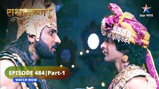 RadhaKrishn | Duryodhan ne banaaya Krishn ko bandi | राधाकृष्ण | EPISODE-484 Part 1