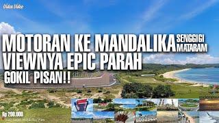 MOTORAN KELILING LOMBOK KUTA MANDALIKA - BUKIT SEGER - SUNSET SENGGIGI MOTOVLOG HD  #VIDEAVIDEO