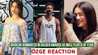 Gökberk demirci Nominated in Golden Awards !Özge yagiz Reaction