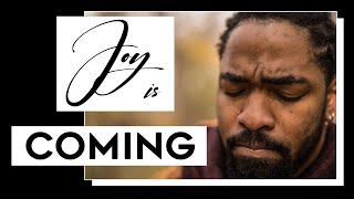 Joy Is Coming