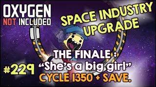 ONI SPACE INDUSTRY UPGRADE - THE END! (CYCLE 1350) #229