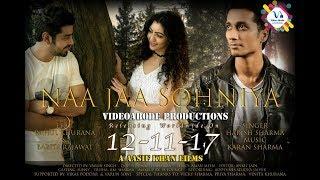 LATEST HINDI SONG  || NAA JAA SOHNIYA || HARISH SHARMA || Feat. RAHUL & BABITA|| VIDEOABODE