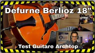 Archtop Defurne Berlioz 18" : une guitare sublime (version intégrale)