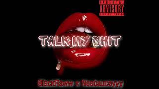 TALK MY SHYT AMIX x BAUCEMIX- BLACKRAWW x NEEBAUCEYYY