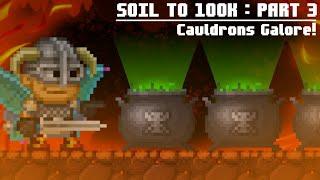 Soil To 100k : Cauldrons Galore! #3 (Pixel Worlds)