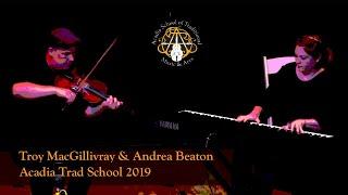 Troy MacGillivray & Andrea Beaton - Super Medley - Acadia Trad School 2019