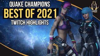 QUAKE CHAMPIONS BEST OF 2021 (TWITCH HIGHLIGHTS)