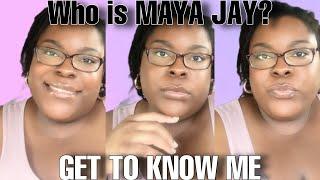 Q&A: Get To Know Me Tag | Maya Jay