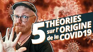 5 hypothèses de la plus réaliste à la plus folle sur l'origine de la COVID 19