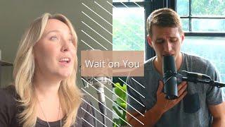 Wait on You - Hillside Recording & Diana Trout (Original)