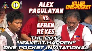 KILLER ONE POCKET: Alex PAGULAYAN vs Efren REYES - 2016 MAKE IT HAPPEN ONE-POCKET INVITATIONAL