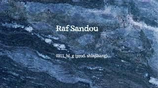 (30분 반복) Raf Sandou - 0311_hi_g (prod. shinjihang)