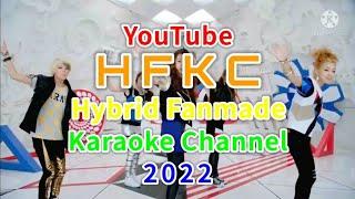 Welcome To YouTube HFKC Hybrid Fanmade Karaoke Channel 2022