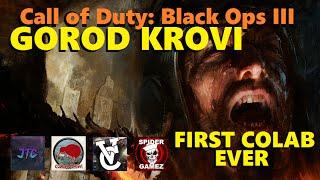 GOROD KROVI - COD BO3 - Zombies - Jon The Chief, ColossalKiwi, VeZoCaMs and SpiderGamez Part 1