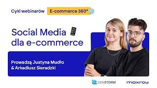 Cykl webinarów E-commerce 360°: Social media dla e-commerce