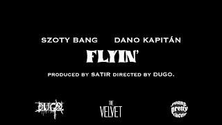 Szoty Bang - FLYIN' feat. Dano Kapitán (prod. SAT1R) [dir. by DUGO.]