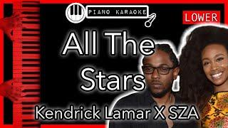 All The Stars (LOWER -3) - Kendrick Lamar X SZA - Piano Karaoke Instrumental