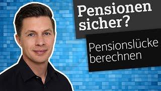 Pensionen: Wie hoch ist meine Pension und gibt es eine Pensionslücke?