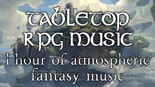 1 hour of Atmospheric & Relaxing Fantasy Music - Tabletop RPG Music