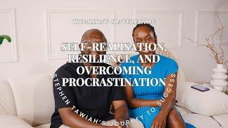 Stephen Tawiah on Self-Realisation, Resilience, and Overcoming Procrastination | Success with Steph