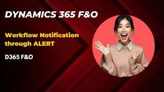 D365 F&O Workflow Alerts Setup Guide | Easy Step-by-Step Tutorial