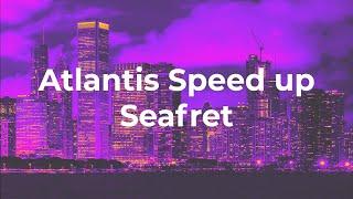 Atlantis Seafret ( Speed Up Tiktok Verison ) Lyrics