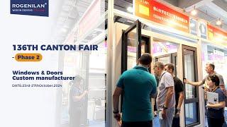 Rogenilan windows and doors  Canton Fair  # 23rd-27th October，2024；Booth：12.1A01  #cantonfair2024