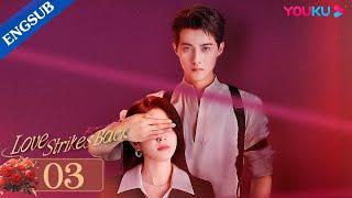 [Love Strikes Back] EP03 | Rich Lady Fell for Her Bodyguard after Her Fiance Cheated on Her | YOUKU