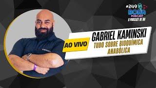 GABRIEL KAMINSKI NO BORA PODCAST (249) | TUDO QUE VOCÊ PRECISA SABER SOBRE BIOQUÍMICA ANABÓLICA