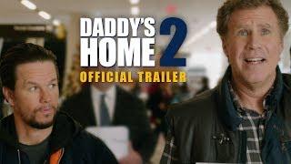 Daddy's Home 2 (2017) - Official Trailer - Paramount Pictures