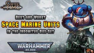 Which are the Best and Worst Space Marines in the Indomitus Boxset? - Coffee Time