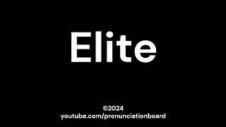 How to pronounce Elite