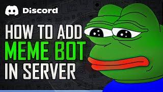 How To Add MEME BOT To A Discord Server In 2022 EASY | Share Memes And MORE