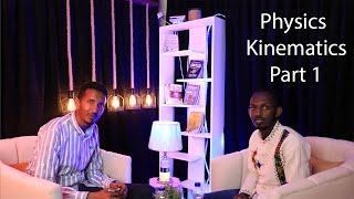 Physics kinematics  ይከብዳል ማለት ቀረ [ Part-1]