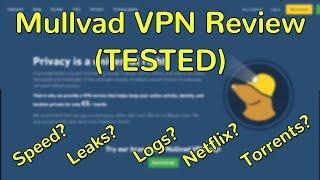 Mullvad VPN Full Review (TESTED - Netflix, leaks, torrents)