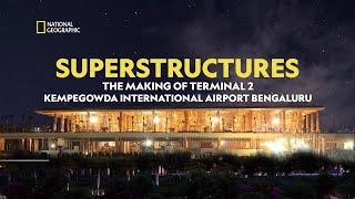 Superstructures - The Making of Terminal 2 Kempegowda International Airport Bengaluru