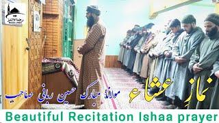 Beautiful Recitation ishaa Prayer By Molana Mubarak Husain Rabani sb || RAZA LINES