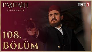 Payitaht Abdülhamid 108. Bölüm