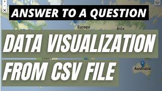  ANSWER TO ------ Data Visualization from a CSV File on a Map