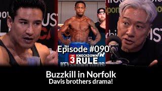 THE 3 KNOCKDOWN RULE 90 |  BUZZKILL IN NORFOLK AND THE DAVIS BROTHERS DRAMA!