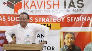 KAVISH IAS - IAS Success Strategy Seminar with Pradeep Singh (AIR-93) CSE 2018