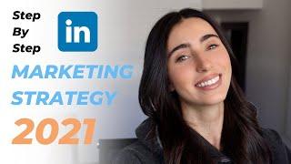 The Best LinkedIn Marketing Strategy For 2021 | Step By Step