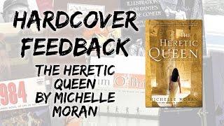 Hardcover Feedback: Heretic Queen By Michelle Moran