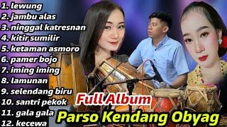 FULL ALBUM DANGDUT CAMPURSARI KOPLO 2024 - PARSO KENDANG OBYAG