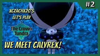 We meet Calyrex! | XcZachX20's Let's Play Crown Tundra #2 | Pokémon Sword and Shield