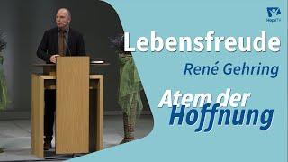 Predigt: Lebensfreude | René Gehring | Atem der Hoffnung