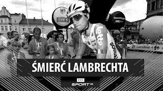 Lekarz o śmierci Lambrechta: zmarł na stole operacyjnym | Tour de Pologne 2019