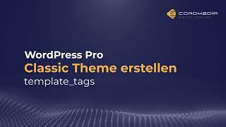 WordPress | Classic Theme programmieren 04 | template_tags