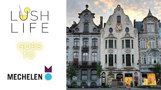 Lush Life Goes to Mechelen, Belgium