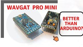 WAVGAT Pro Mini || Are they better than Arduino boards?